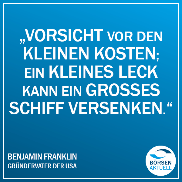 Zitat der Woche Benjamin Franklin Kleine Kosten Börse Hamburg